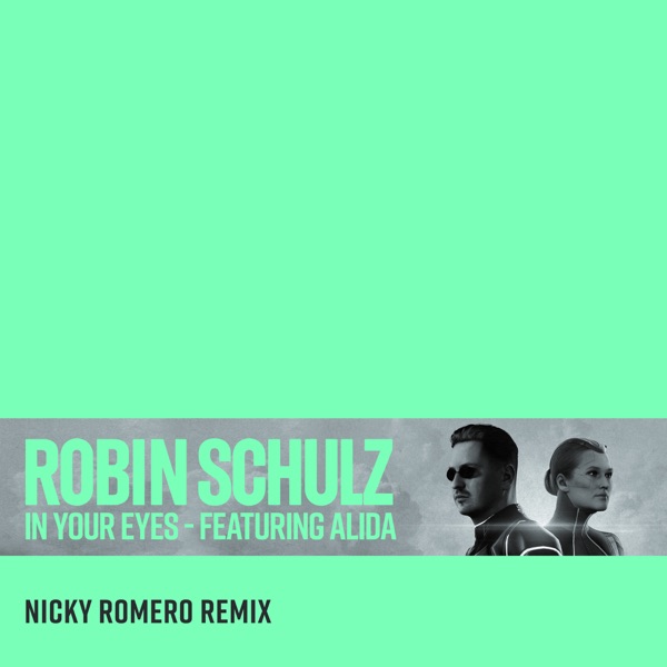 In Your Eyes (feat. Alida) [Nicky Romero Remix] - Single - Robin Schulz