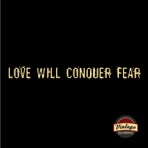 Love Will Conquer Fear - Single