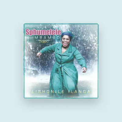 Listen to S'phumelele Mbambo, watch music videos, read bio, see tour dates & more!