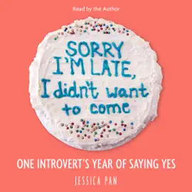 Sorry I'm Late, I Didn't Want to Come (Unabridged)