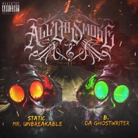 All Da Smoke (feat. Static Mr. Unbreakable & B. Da Ghostwriter) - Single - All Da Smoke