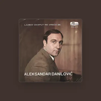 Listen to Aleksandar Danilovic, watch music videos, read bio, see tour dates & more!
