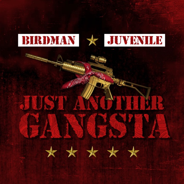 Just Another Gangsta - Birdman & Juvenile