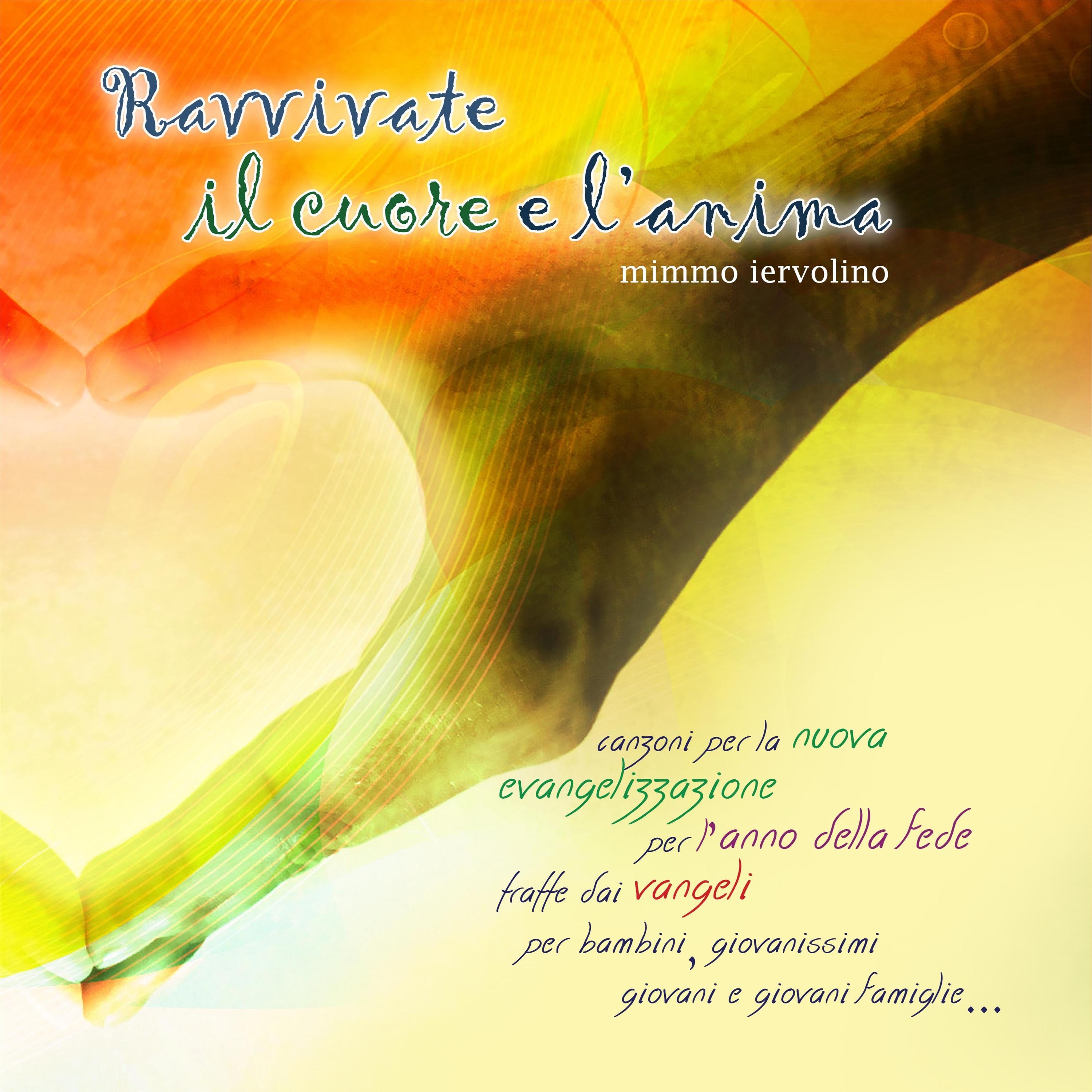 Ravvivate il cuore e l'anima