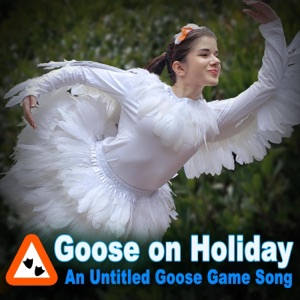 Goose on Holiday: An Untitled Goose Game Song (feat. Adriana Figueroa & FamilyJules) - Single