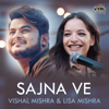 Sajna Ve - Vishal Mishra & Lisa Mishra