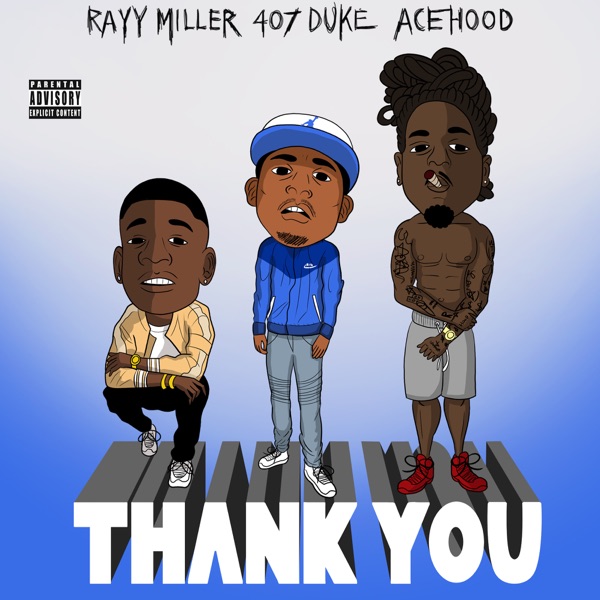 Thank You (feat. Ace Hood) - Single - 407 Duke & Rayy Miller