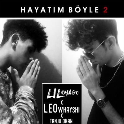 Hayatım Böyle 2 (feat. Leo Whayshi & Tanju Okan) - Single