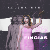 Paloma Mami - Fingías artwork