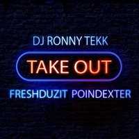 Take Out - Single - Poindexter, FreshDuzIt & DJ Ronny Tekk