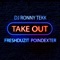 Take Out - FreshDuzIt, DJ Ronny Tekk & Poindexter lyrics