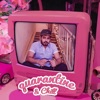 Quarantine & Chill - Single
