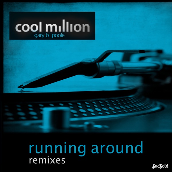 Running Around (feat. Gary B. Poole) [Remixes] - EP
