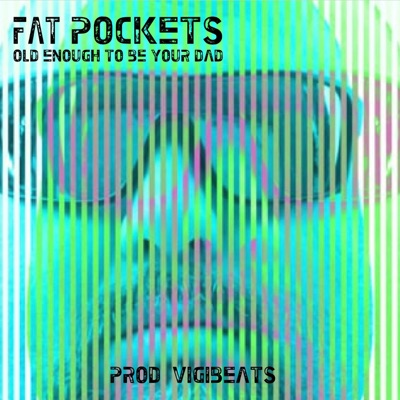 Old Enough to Be Your Dad (Beat VigiBeats) - Single