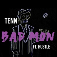 Bad Mon (feat. Hustle) - Single - Tenn