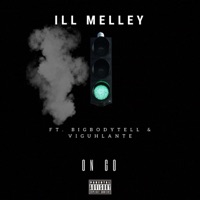On Go (feat. BigBodyTell & ViguhLante) - Single - Ill Melley
