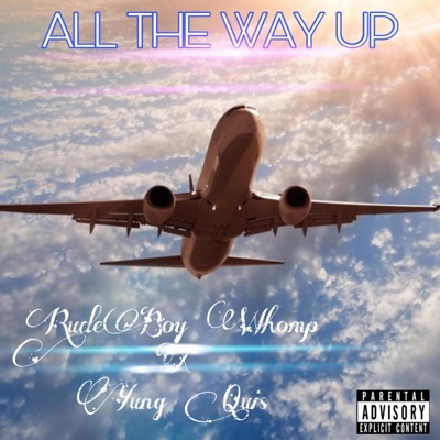 All the Way Up (feat. Yung Quis) - Single