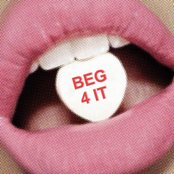 Beg 4 It