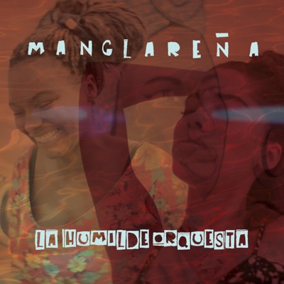Manglareña (Made in Ecuador) [feat. Betoman & Liz Pacho] - Single