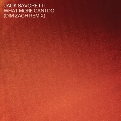 What More Can I Do? (Dim Zach Remix) - Single - Jack Savoretti