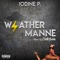 Weather Manne (feat. Dretti Franks) - Iodine P. lyrics