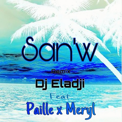 San'w (feat. Paille & Meryl) [Remix Zouk] - Single