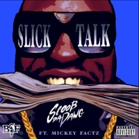 Slick Talk (feat. Mickey Factz) - Single - Scoob da Dawg