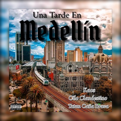 Una Tarde en Medellín (feat. Kaos & Tatan Caña Brava) - Single