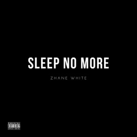Sleep No More Zhane White