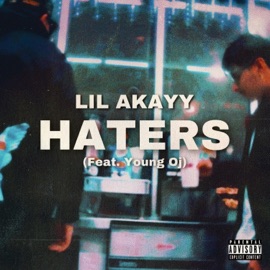 HATERS (feat. Young Oj) LIL AKAYY