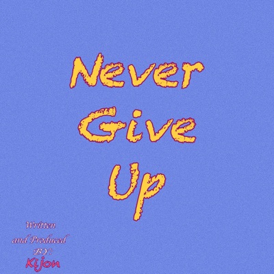 Never Give Up - Single