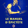 Le Manuel d’Épictète [The Epictetus Manual] (Unabridged) - Épictète