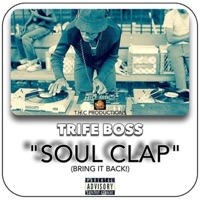 Soul Clap (Bring It Back) - Single - Trife Boss