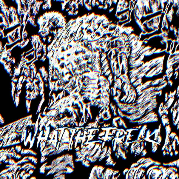 WHAT the FREAK (feat. CXNVORA) [FREAKS REMIX]