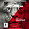 Löwenherz - Ein Buch über Mut, Entschlossenheit und Stärke (Ungekürzt) - Leo Bigger