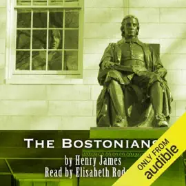 The Bostonians (Unabridged)