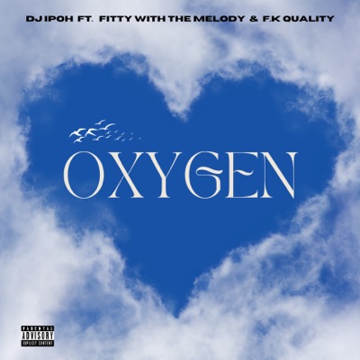 Oxygen (feat. Fitty with the melody & F.K QUALITY) - Single