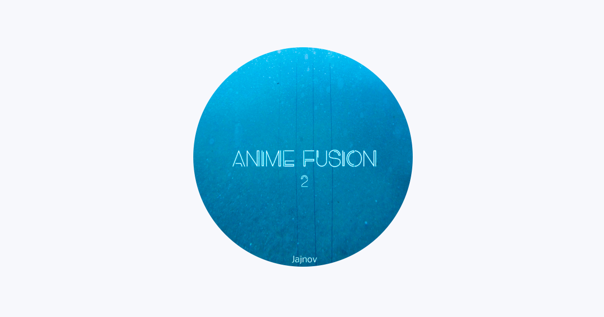 Anime Fusion 3 - Album by Jajnov - Apple Music