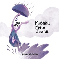 Mushkil Mein Jeena - Single - Swarathma