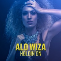 Holdin' On - Single - Alo Wiza