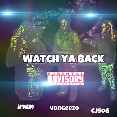 Watch Ya Back (feat. Cjsog & Jay Da Kidd) - Single