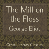 The Mill on the Floss (Unabridged)