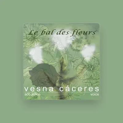 Listen to Vesna Cáceres, watch music videos, read bio, see tour dates & more!