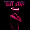 Just Stay (feat. Krizz Kaliko) - Single