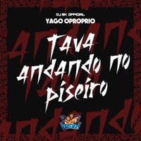 Tava Andando no Piseiro - Single - DJ BK OFFICIAL & Yago O Própio