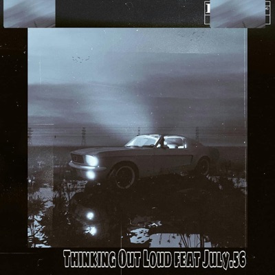 Thinking Out Loud (feat. July56) - Single