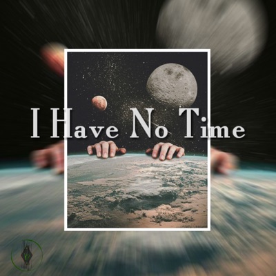 I Have No Time - Single