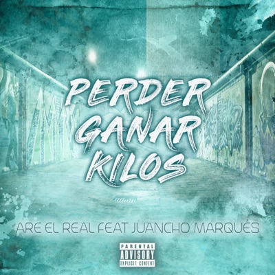 Perder ganar kilos (feat. Juancho Marqués) - Single