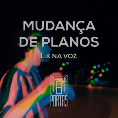 Mudança de Planos (feat. L.K Na Voz) - Single