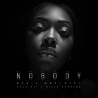 Nobody (feat. Kola Rai & Mills Supreme) - Single - Kevin AntoniYo